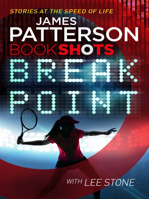 Title details for Break Point by James Patterson - Wait list
